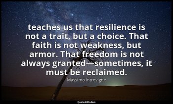 teaches us that resilience is not a trait, but a choice. That faith is not weakn — Massimo Introvigne