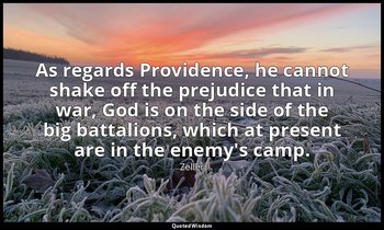 As regards Providence, he cannot shake off the prejudice that in war, God is on  — Zeller