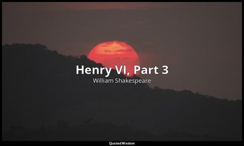 Henry VI, Part 3 — William Shakespeare