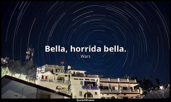Bella, horrida bella. — Wars