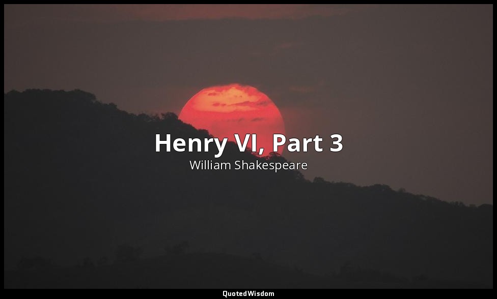Henry VI, Part 3 — William Shakespeare