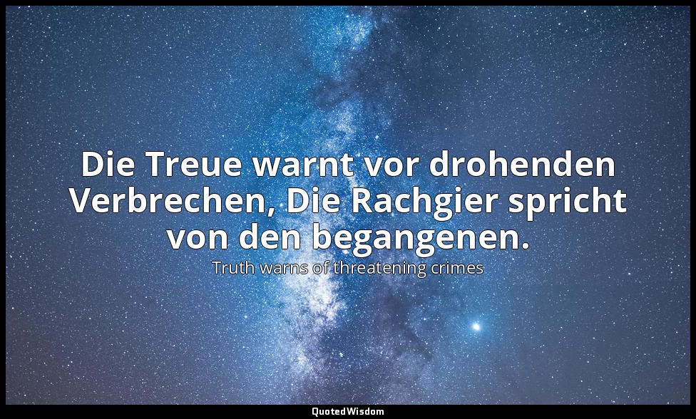 Die Treue warnt vor drohenden Verbrechen, Die Rachgier spricht von den begangene — Truth warns of threatening crimes