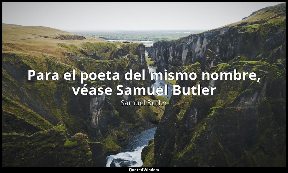 Para el poeta del mismo nombre, véase Samuel Butler (poeta) — Samuel Butler
