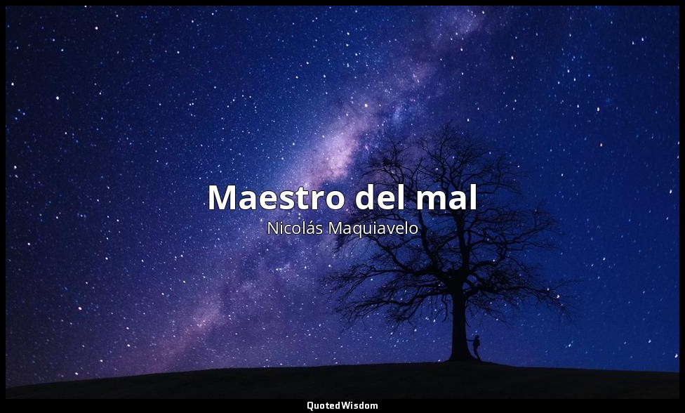 Maestro del mal — Nicolás Maquiavelo