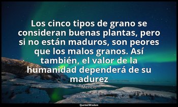 «Los cinco tipos de grano se consideran buenas plantas, pero si no están maduros — Mencio