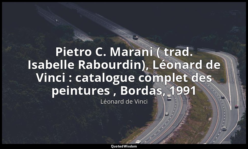 Pietro C. Marani ( trad. Isabelle Rabourdin), Léonard de Vinci : catalogue compl — Léonard de Vinci