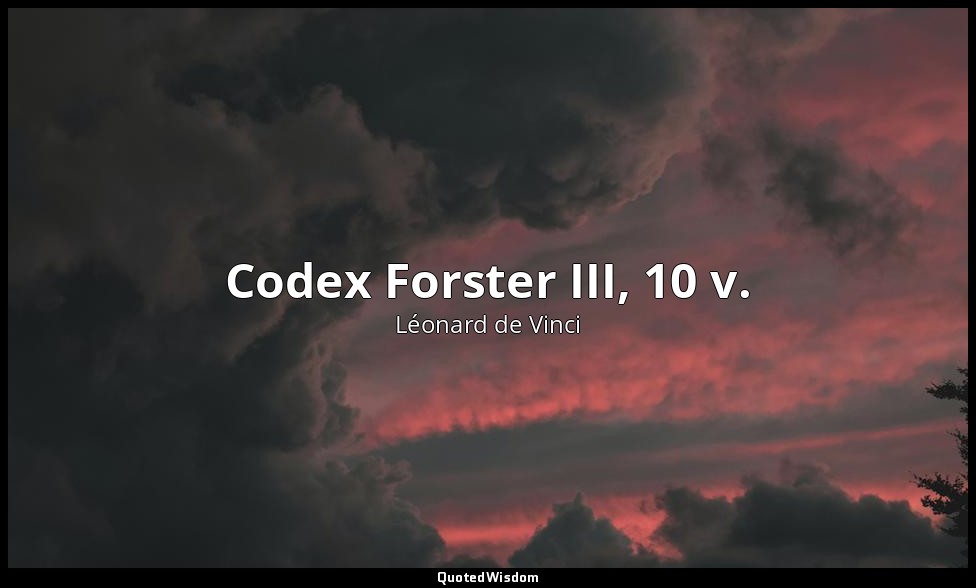 Codex Forster III, 10 v. — Léonard de Vinci