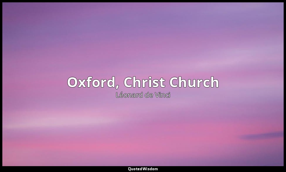 Oxford, Christ Church — Léonard de Vinci