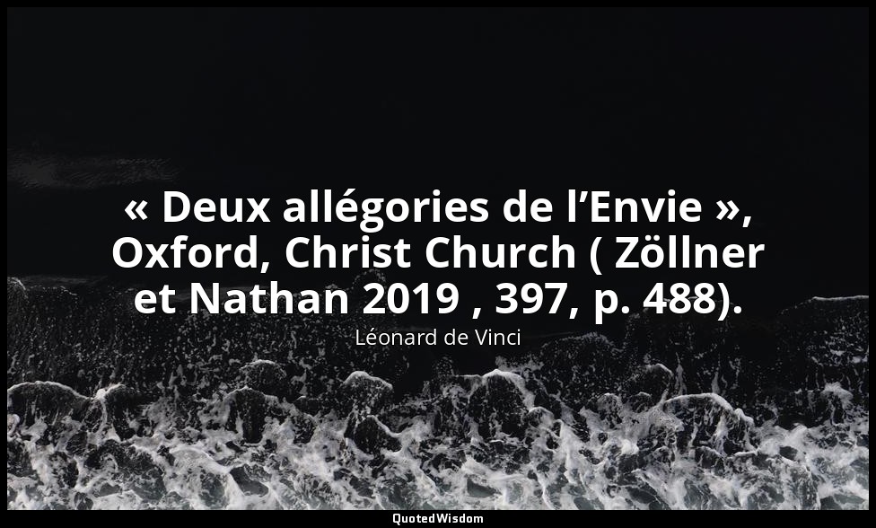 « Deux allégories de l’Envie », Oxford, Christ Church ( Zöllner et Nathan 2019 , — Léonard de Vinci