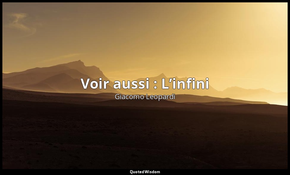 Voir aussi : L’infini — Giacomo Leopardi
