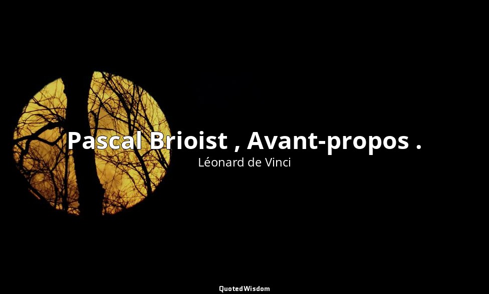 Pascal Brioist , Avant-propos . — Léonard de Vinci
