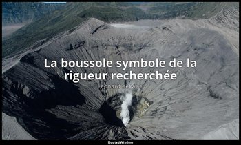 La boussole symbole de la rigueur recherchée — Léonard de Vinci