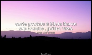 carte postale à Silvia Baron Supervielle , juillet 1986. — Jorge Luis Borges