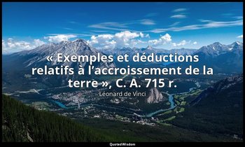 « Exemples et déductions relatifs à l’accroissement de la terre », C. A. 715 r. — Léonard de Vinci