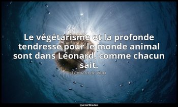 Le végétarisme et la profonde tendresse pour le monde animal sont dans Léonard,  — Léonard de Vinci