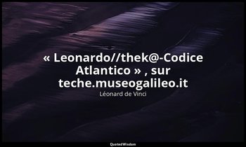 « Leonardo//thek@-Codice Atlantico » , sur teche.museogalileo.it — Léonard de Vinci