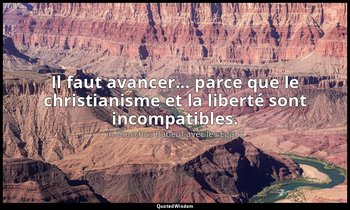 Il faut avancer... parce que le christianisme et la liberté sont incompatibles. — in Gracchus Babeuf avec les Egaux