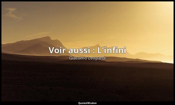 Voir aussi : L’infini — Giacomo Leopardi