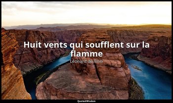 Huit vents qui soufflent sur la flamme — Léonard de Vinci