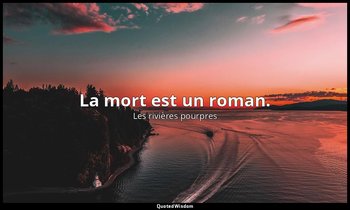La mort est un roman. — Les rivières pourpres