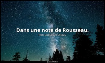 Dans une note de Rousseau. — Jean-Jacques Rousseau