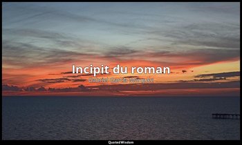 Incipit du roman — Gabriel García Márquez