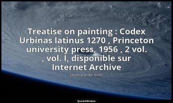 Treatise on painting : Codex Urbinas latinus 1270 , Princeton university press,  — Léonard de Vinci