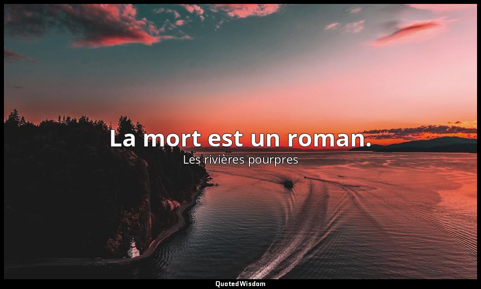 La mort est un roman. — Les rivières pourpres