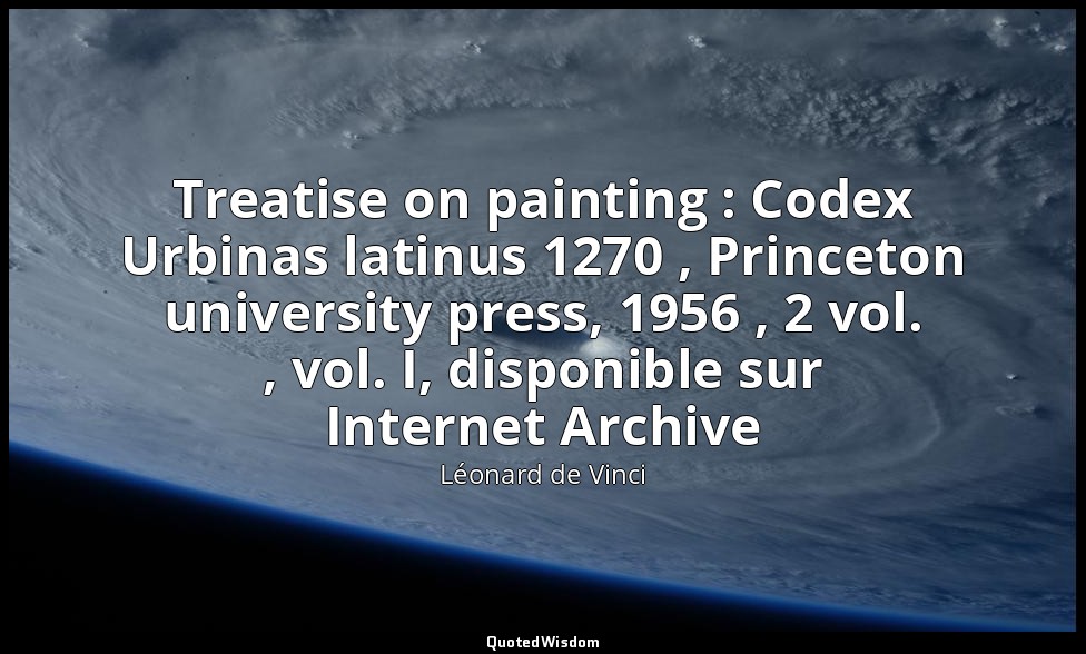 Treatise on painting : Codex Urbinas latinus 1270 , Princeton university press,  — Léonard de Vinci