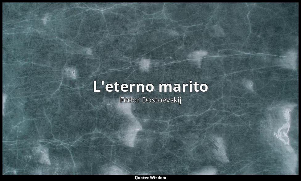 L'eterno marito — Fëdor Dostoevskij