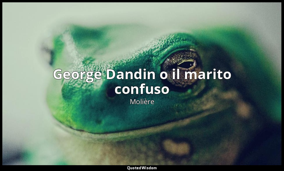 George Dandin o il marito confuso — Molière