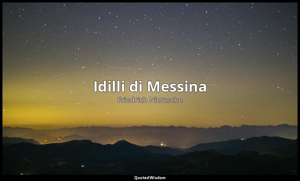 Idilli di Messina — Friedrich Nietzsche