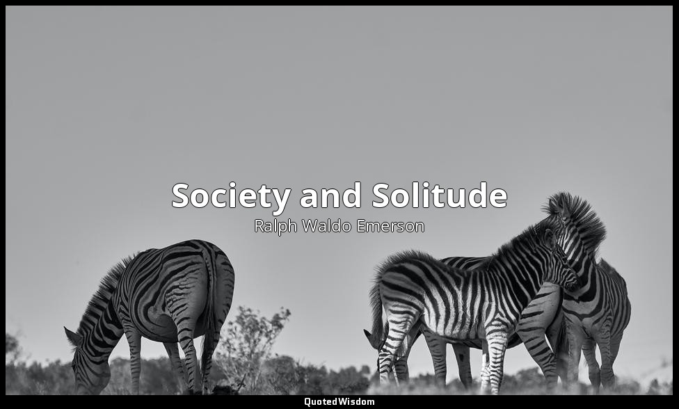 Society and Solitude — Ralph Waldo Emerson