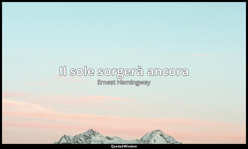Il sole sorgerà ancora — Ernest Hemingway
