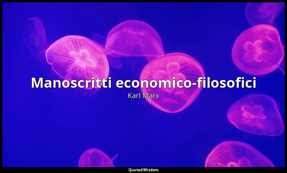 Manoscritti economico-filosofici — Karl Marx
