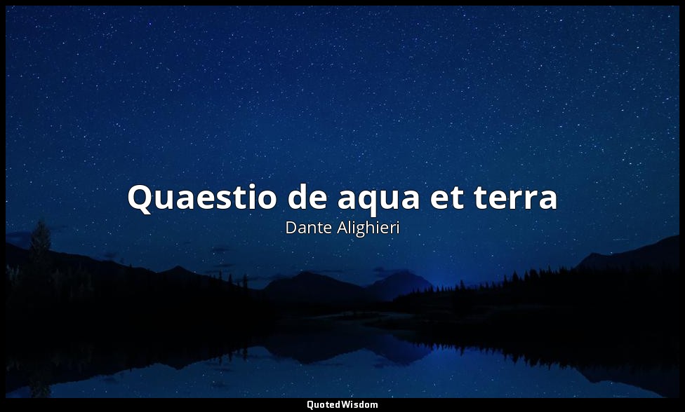 Quaestio de aqua et terra — Dante Alighieri