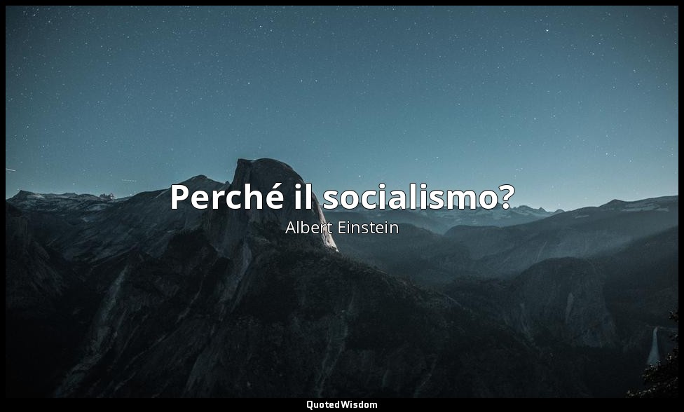 Perché il socialismo? — Albert Einstein