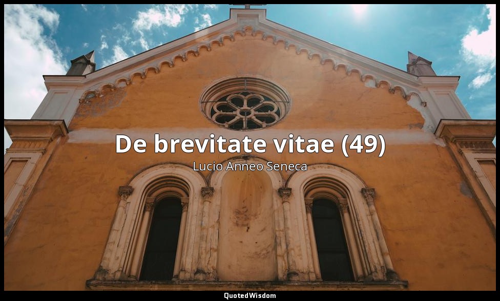 De brevitate vitae (49) — Lucio Anneo Seneca