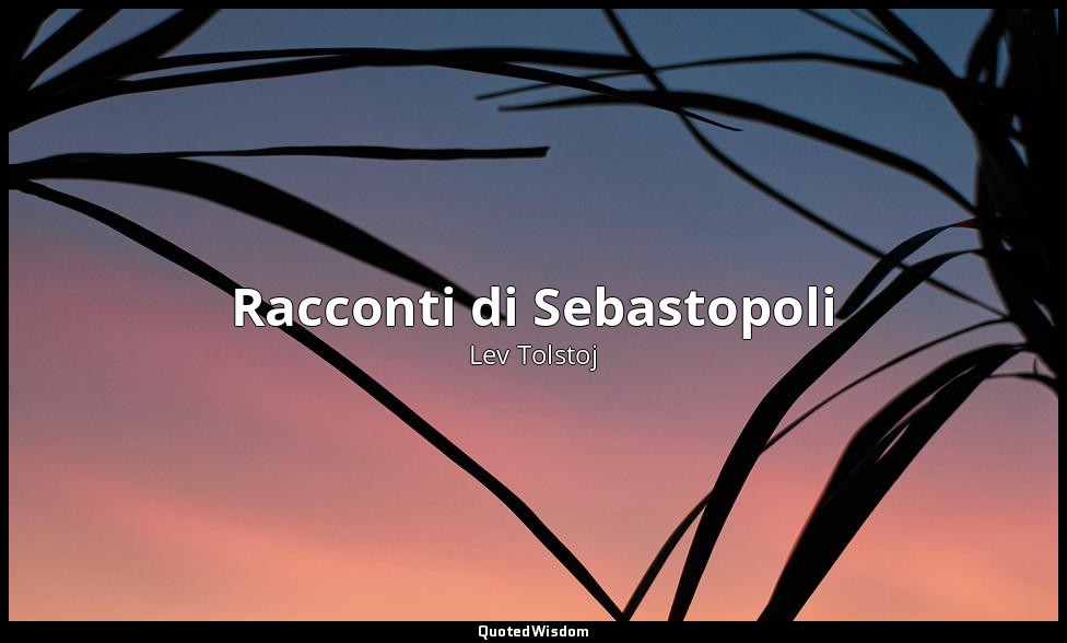 Racconti di Sebastopoli — Lev Tolstoj