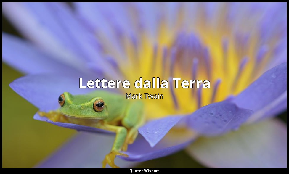 Lettere dalla Terra — Mark Twain