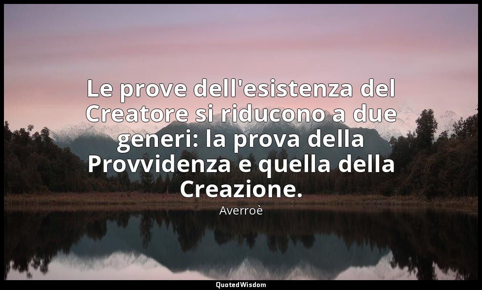 Le prove dell'esistenza del Creatore si riducono a due generi: la prova della Pr — Averroè