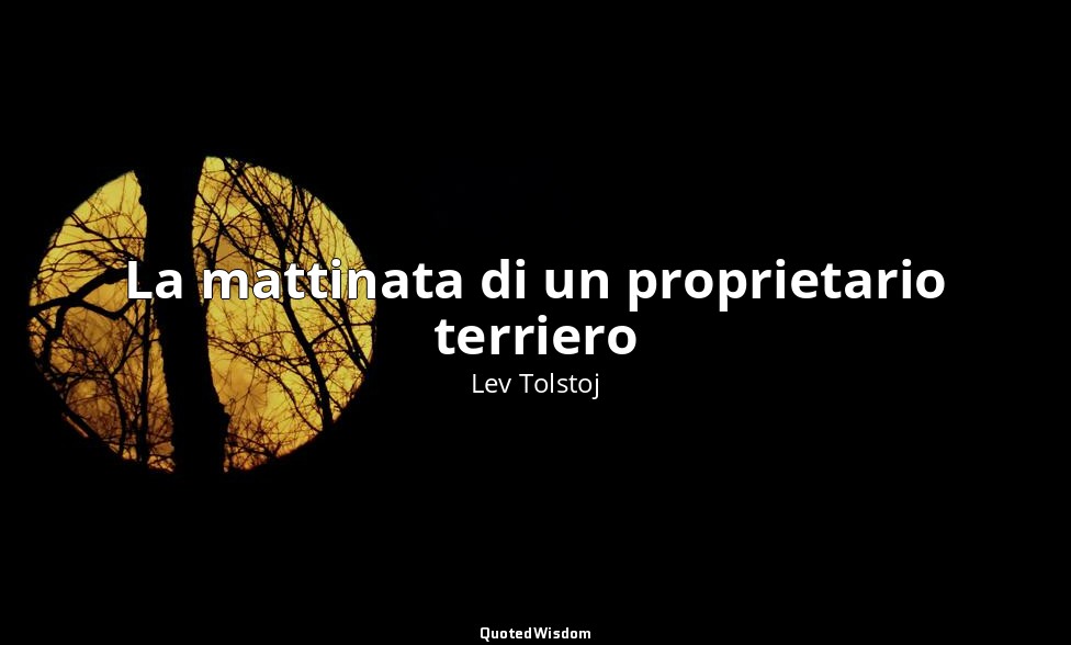 La mattinata di un proprietario terriero — Lev Tolstoj