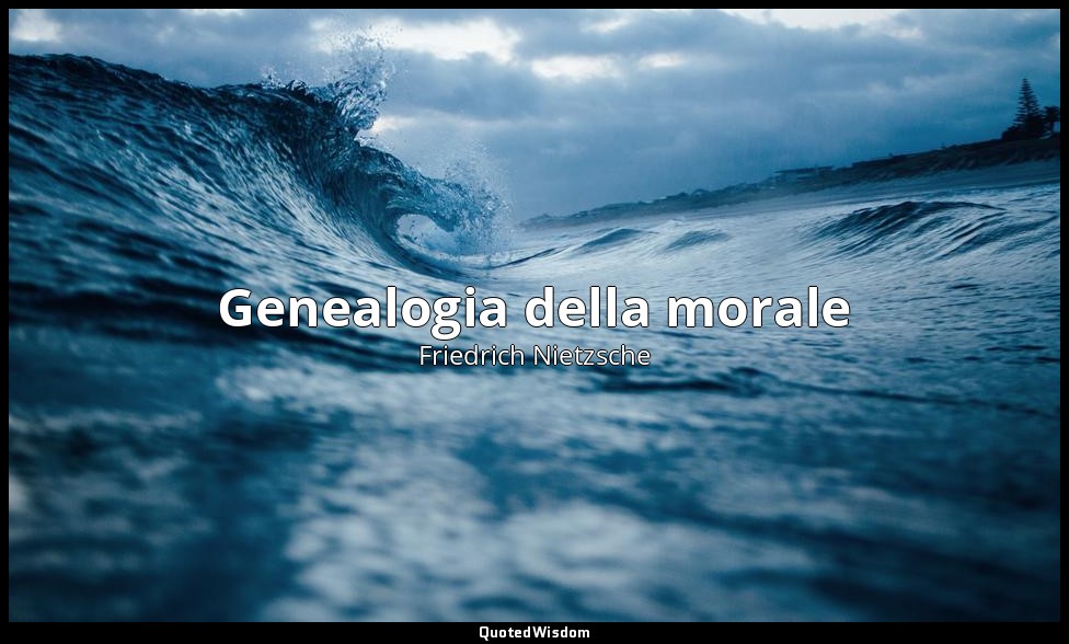 Genealogia della morale — Friedrich Nietzsche