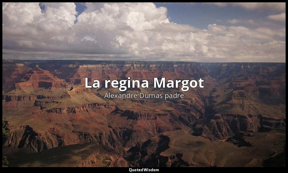La regina Margot — Alexandre Dumas padre