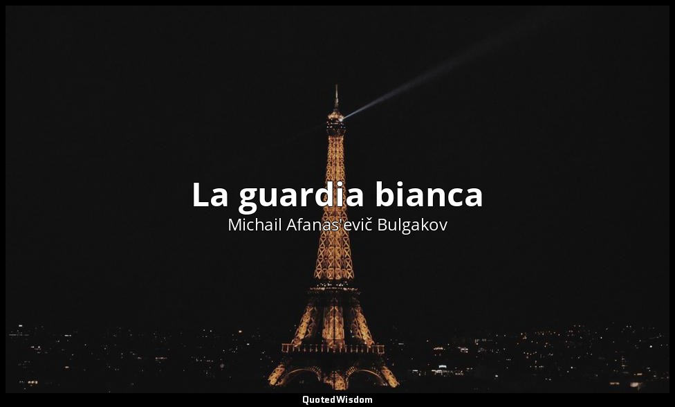 La guardia bianca — Michail Afanas'evič Bulgakov
