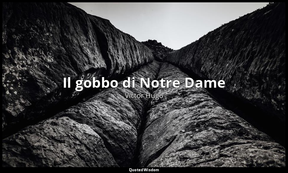 Il gobbo di Notre Dame — Victor Hugo
