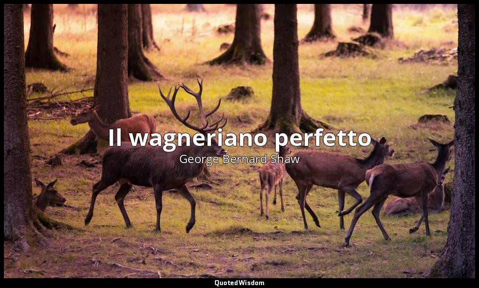 Il wagneriano perfetto — George Bernard Shaw