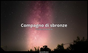 Compagno di sbronze — Charles Bukowski