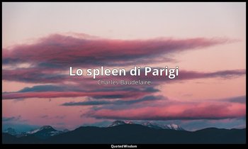 Lo spleen di Parigi — Charles Baudelaire