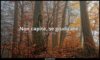 Non capite, se giudicate . — Lev Tolstoj